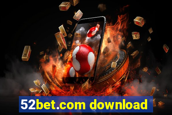 52bet.com download